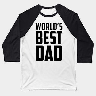 World's Best Dad Bold Black Baseball T-Shirt